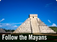 Follow the Mayans