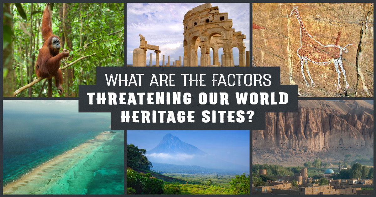 what-are-the-factors-threatening-our-world-heritage-sites